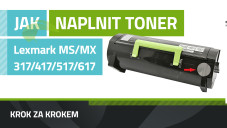 Návod na plnenie tonerov Lexmark MS317/MS417/MS517/MS617/MX317/ MX417/MX517/MX617